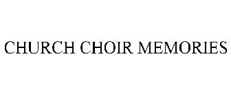 CHURCH CHOIR MEMORIES