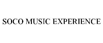 SOCO MUSIC EXPERIENCE
