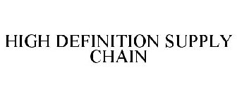 HIGH DEFINITION SUPPLY CHAIN