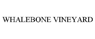 WHALEBONE VINEYARD