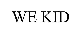 WE KID
