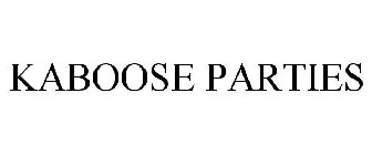 KABOOSE PARTIES