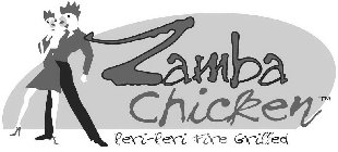 ZAMBA CHICKEN PERI-PERI FIRE GRILLED