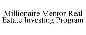 MILLIONAIRE MENTOR REAL ESTATE INVESTING PROGRAM