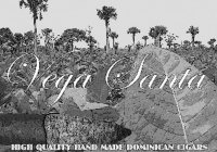 VEGA SANTA HIGH QUALITY HAND MADE DOMINICAN CIGARS