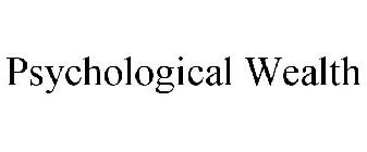 PSYCHOLOGICAL WEALTH