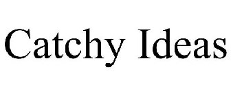 CATCHY IDEAS