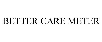 BETTER CARE METER