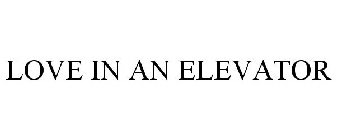LOVE IN AN ELEVATOR