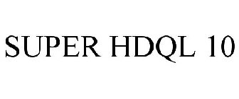 SUPER HDQL 10