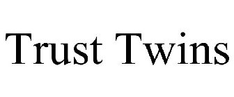 TRUST TWINS