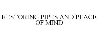 RESTORING PIPES AND PEACE OF MIND