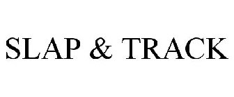 SLAP & TRACK