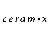 CERAM · X