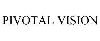 PIVOTAL VISION