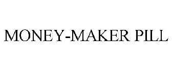 MONEY-MAKER PILL