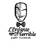 L'ENFANTE TERRIBLE EVENT PLANNING