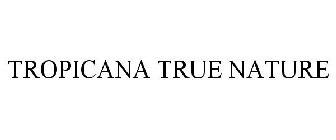 TROPICANA TRUE NATURE