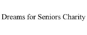 DREAMS FOR SENIORS CHARITY