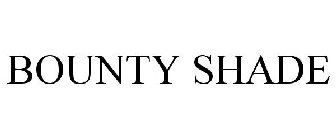 BOUNTY SHADE