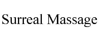 SURREAL MASSAGE