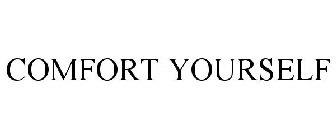 COMFORT YOURSELF