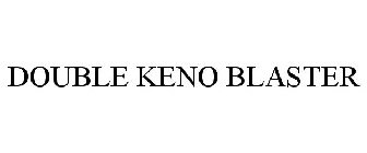 DOUBLE KENO BLASTER