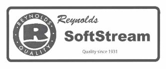 R REYNOLDS QUALITY REYNOLDS SOFTSTREAM QUALITY SINCE 1931