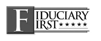 FIDUCIARY FIRST