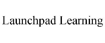 LAUNCHPAD LEARNING