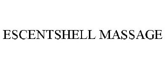 ESCENTSHELL MASSAGE