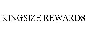 KINGSIZE REWARDS