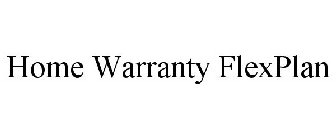 HOME WARRANTY FLEXPLAN