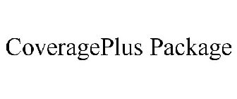 COVERAGEPLUS PACKAGE