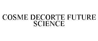 COSME DECORTE FUTURE SCIENCE