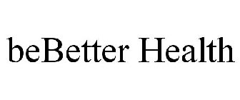 BEBETTER HEALTH