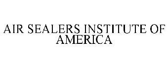 AIR SEALERS INSTITUTE OF AMERICA