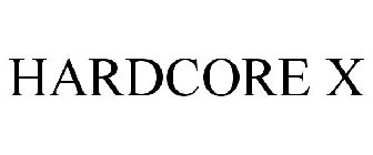 HARDCORE X