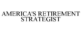 AMERICA'S RETIREMENT STRATEGIST