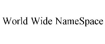 WORLD WIDE NAMESPACE