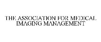 THE ASSOCIATION FOR MEDICAL IMAGING MANAGEMENT