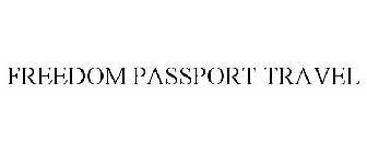 FREEDOM PASSPORT TRAVEL