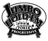 JUMBO HOLD 'EM POKER PROGRESSIVE