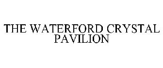 THE WATERFORD CRYSTAL PAVILION