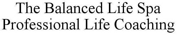 THE BALANCED LIFE SPA PROFESSIONAL LIFE COACHING