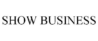 SHOW BUSINESS
