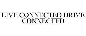LIVE CONNECTED DRIVE CONNECTED