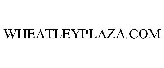 WHEATLEYPLAZA.COM