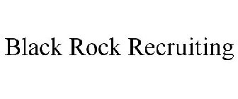BLACK ROCK RECRUITING