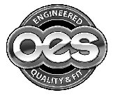 OES ENGINEERED QUALITY & FIT